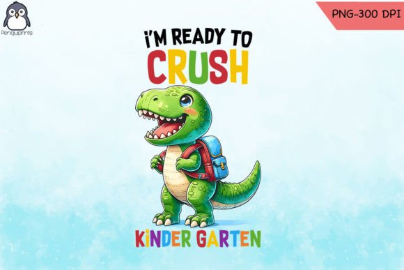Crush Kindergarten T-Rex Back to School Graphics