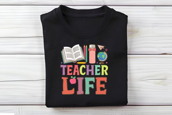 Teacher Life Back to School Graphics & T-Shirt Designs