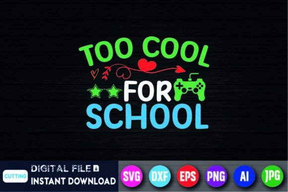 Too Cool for School Back-to-School Shirt Graphics