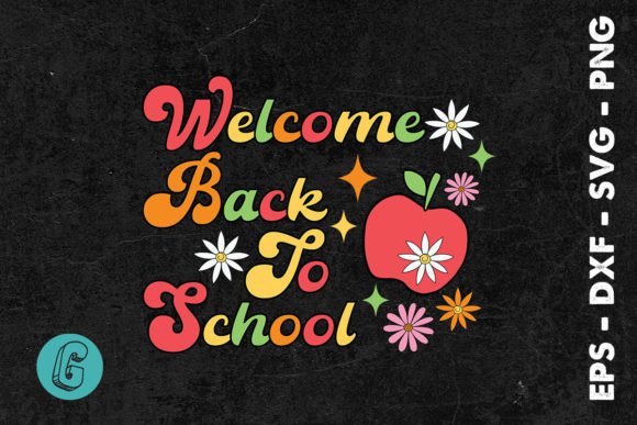 Welcome Back to School Floral SVG Graphics for Crafts